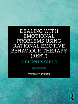 cover image of Dealing with Emotional Problems Using Rational Emotive Behaviour Therapy (REBT)